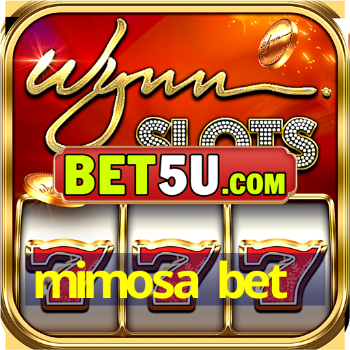 mimosa bet